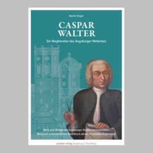 Buchcover mit dem Titel 'Caspar Walter', zeigt Porträt einer historischen Figur mit Zirkel, Hintergrund in Türkis.