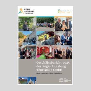 Cover des Geschäftsberichts 2025 der Regio Augsburg Tourismus GmbH mit verschiedenen Bildern und dem Titel in der Mitte.